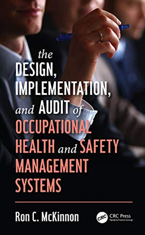 THE DESIGN, IMPLEMENTATION, AND AUDIT OF OCCUPATIONAL HEALTH AND SAFETY MANAGEMENT SYSTEMS
