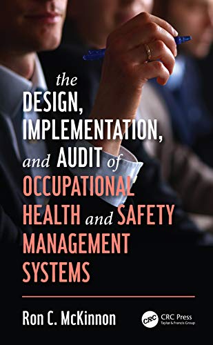 THE DESIGN, IMPLEMENTATION, AND AUDIT OF OCCUPATIONAL HEALTH AND SAFETY MANAGEMENT SYSTEMS