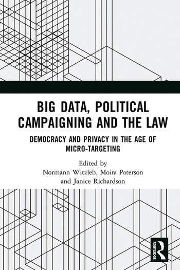 BIG DATA, POLITICAL CAMPAIGNING AND THE LAW