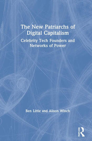 THE NEW PATRIARCHS OF DIGITAL CAPITALISM