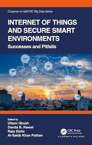 INTERNET OF THINGS AND SECURE SMART ENVIRONMENTS