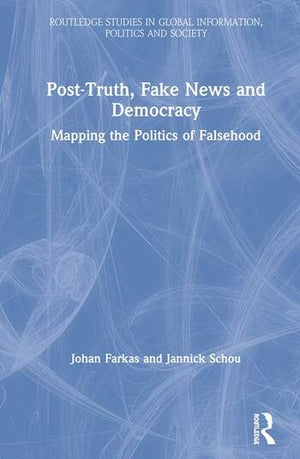 POST-TRUTH, FAKE NEWS AND DEMOCRACY