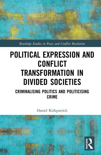 POLITICAL EXPRESSION AND CONFLICT TRANSFORMATION IN DIVIDED SOCIETIES