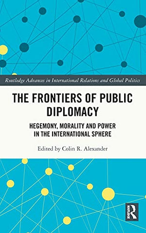 THE FRONTIERS OF PUBLIC DIPLOMACY