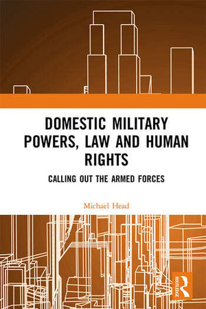 DOMESTIC MILITARY POWERS, LAW AND HUMAN RIGHTS