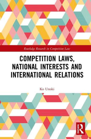 COMPETITION LAWS, NATIONAL INTERESTS AND INTERNATIONAL RELATIONS