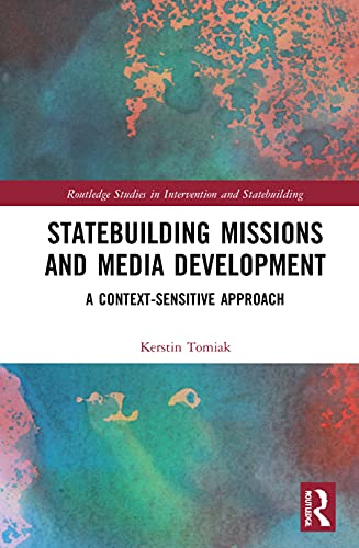 STATEBUILDING MISSIONS AND MEDIA DEVELOPMENT