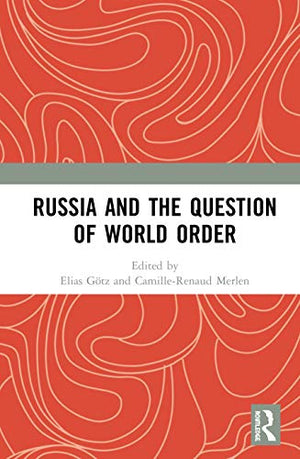 RUSSIA AND THE QUESTION OF WORLD ORDER