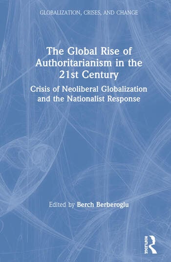 THE GLOBAL RISE OF AUTHORITARIANISM IN THE 21ST CENTURY