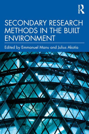 SECONDARY RESEARCH METHODS IN THE BUILT ENVIRONMENT