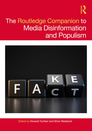 THE ROUTLEDGE COMPANION TO MEDIA DISINFORMATION AND POPULISM