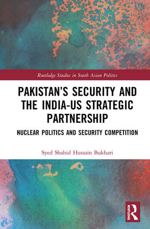 PAKISTAN’S SECURITY AND THE INDIA–US STRATEGIC PARTNERSHIP