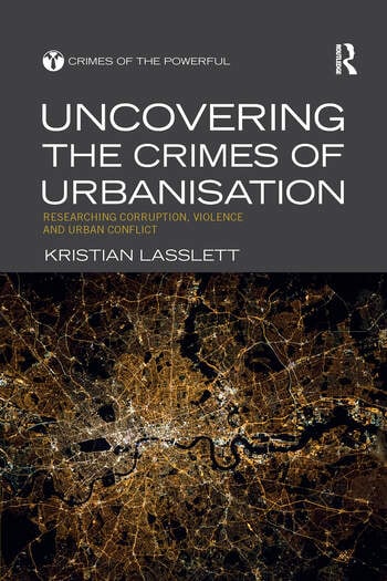 UNCOVERING THE CRIMES OF URBANISATION
