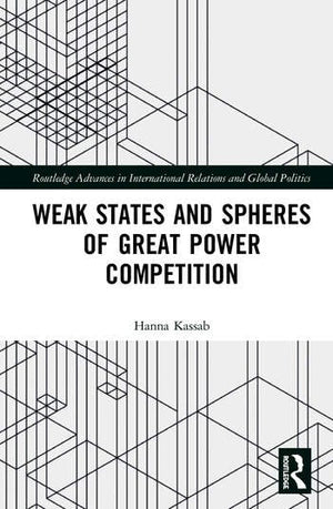 WEAK STATES AND SPHERES OF GREAT POWER COMPETITION