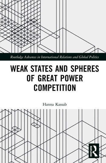 WEAK STATES AND SPHERES OF GREAT POWER COMPETITION