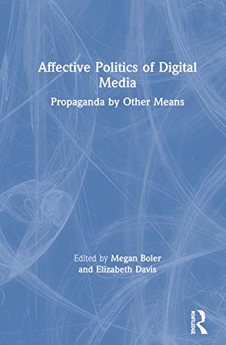 AFFECTIVE POLITICS OF DIGITAL MEDIA