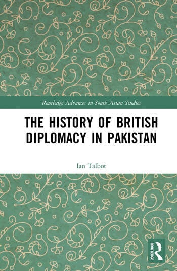 THE HISTORY OF BRITISH DIPLOMACY IN PAKISTAN