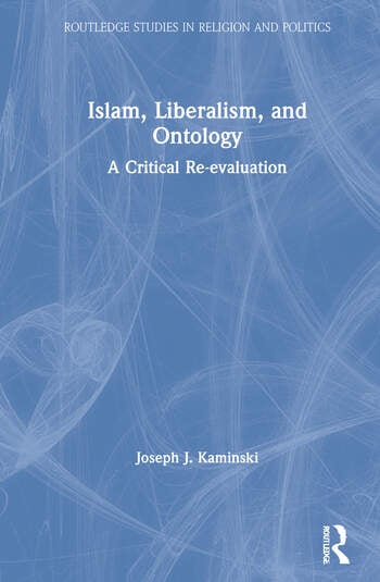 ISLAM, LIBERALISM, AND ONTOLOGY