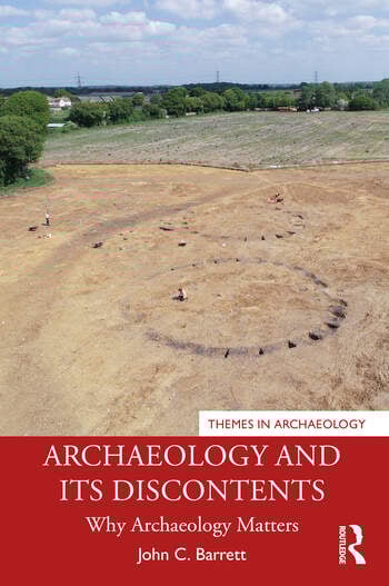 ARCHAEOLOGY AND ITS DISCONTENTS