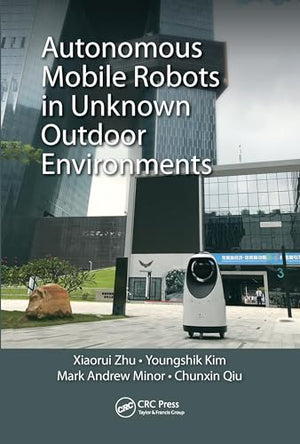 AUTONOMOUS MOBILE ROBOTS IN UNKNOWN OUTDOOR ENVIRONMENTS