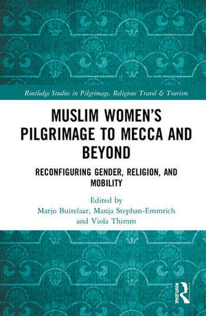 MUSLIM WOMEN’S PILGRIMAGE TO MECCA AND BEYOND