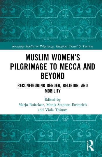 MUSLIM WOMEN’S PILGRIMAGE TO MECCA AND BEYOND
