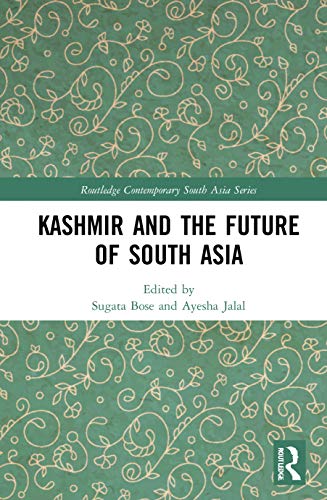 KASHMIR AND THE FUTURE OF SOUTH ASIA