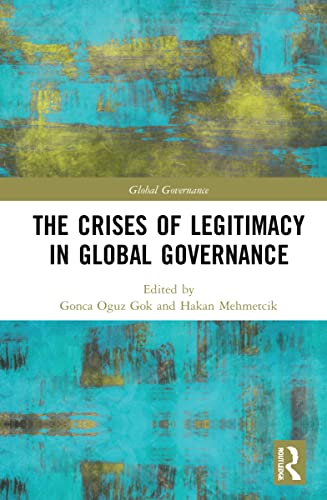 THE CRISES OF LEGITIMACY IN GLOBAL GOVERNANCE