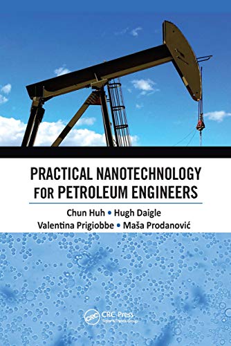 PRACTICAL NANOTECHNOLOGY FOR PETROLEUM ENGINEERS