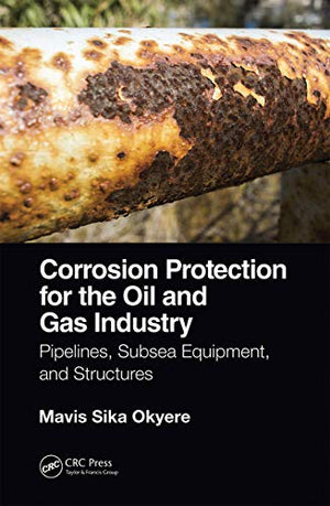 CORROSION PROTECTION FOR THE OIL AND GAS INDUSTRY