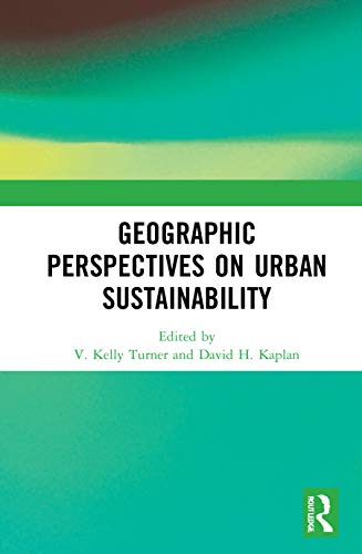 GEOGRAPHIC PERSPECTIVES ON URBAN SUSTAINABILITY