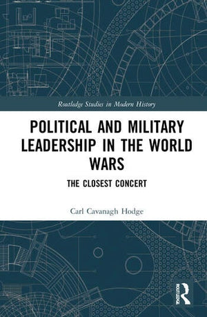 POLITICAL AND MILITARY LEADERSHIP IN THE WORLD WARS