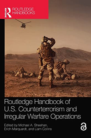 ROUTLEDGE HANDBOOK OF U.S. COUNTERTERRORISM AND IRREGULAR WARFARE OPERATIONS