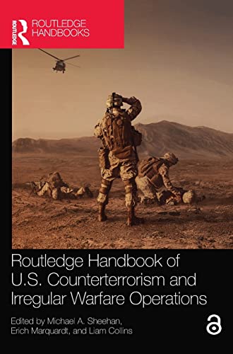 ROUTLEDGE HANDBOOK OF U.S. COUNTERTERRORISM AND IRREGULAR WARFARE OPERATIONS