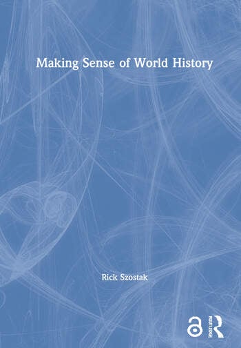 MAKING SENSE OF WORLD HISTORY
