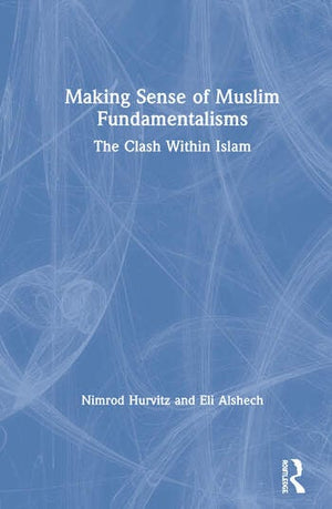 MAKING SENSE OF MUSLIM FUNDAMENTALISMS