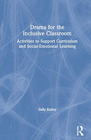 DRAMA FOR THE INCLUSIVE CLASSROOM