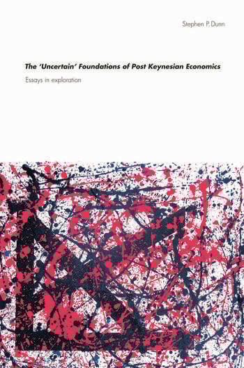 THE UNCERTAIN FOUNDATIONS OF POST KEYNESIAN ECONOMICS