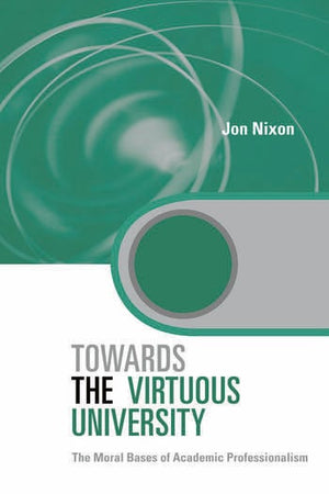 TOWARDS THE VIRTUOUS UNIVERSITY