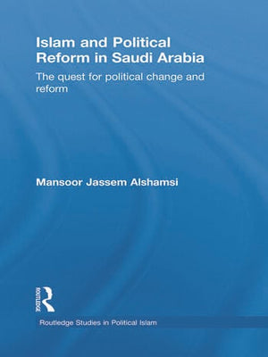 ISLAM AND POLTICAL REFORM IN SAUDI ARABIA
