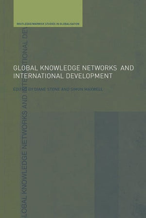 GLOBAL KNOWLEDGE NETWORKS AND INTERNATIONAL DEVELOPMENT