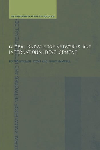 GLOBAL KNOWLEDGE NETWORKS AND INTERNATIONAL DEVELOPMENT