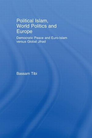 POLITICAL ISLAM, WORLD POLITICS AND EUROPE