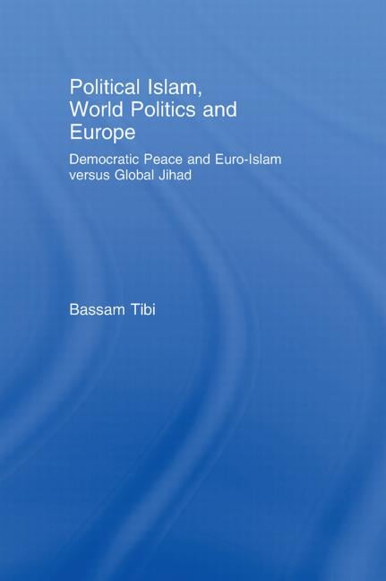 POLITICAL ISLAM, WORLD POLITICS AND EUROPE