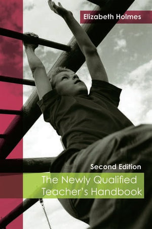 THE NEWLY QUALIFIED TEACHER'S HANDBOOK