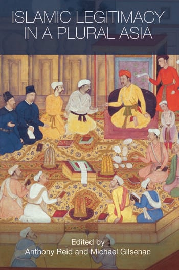 ISLAMIC LEGITIMACY IN A PLURAL ASIA