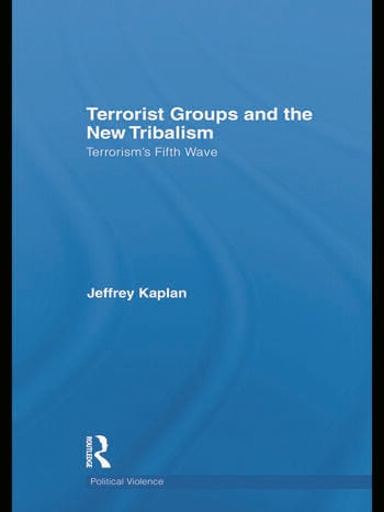TERRORIST GROUPS AND THE NEW TRIBALISM