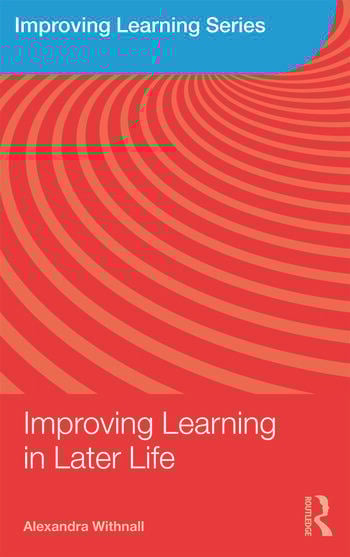 IMPROVING LEARNING SERIES: IMPROVING LEARNING IN LATER LIFE