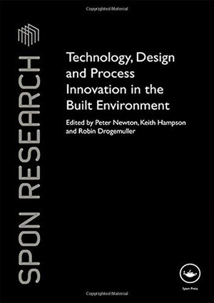 TECHNOLOGY, DESIGN AND PROCESS INNOVATION IN THE BUILT ENVIRONMENT