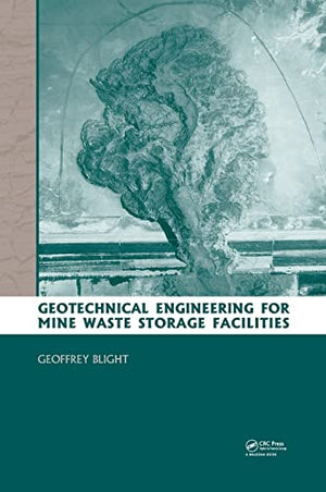 GEOTECHNICAL ENGINEERING FOR MINE WASTE STORAGE FACILITIES